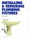 Cover of: Installing & repairing plumbing fixtures