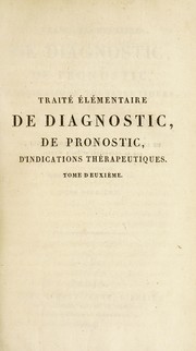 Cover of: Trait©♭ ©♭l©♭mentaire de diagnostic, de pronostic, d'indications th©♭rapeutiques, ou, Cours de m©♭decine clinique