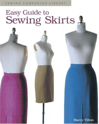 Easy guide to sewing skirts by Marcy Tilton