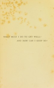 Cover of: What must I do to get well? and how can I keep so?