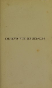 Cover of: Half-hours with the microscope by Edwin Lankester