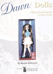 Cover of: Dawn dolls : official encyclopedia & price guide / Benita Schwartz