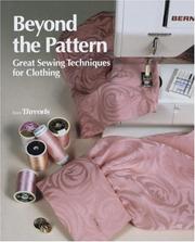 Cover of: Beyond the pattern: great sewing techniques for clothing
