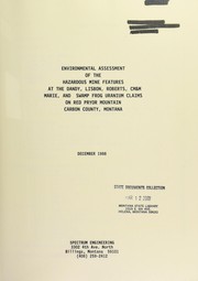 Cover of: Environmental assessment of the hazardous mine features at the Dandy, Lisbon, Roberts, CM&M, Marie, and Swamp Frog uranium claims on Red Pryor Mountain, Carbon County, Montana