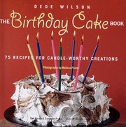 Cover of: The birthday cake book by Dede Wilson