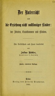 Cover of: Der Unterricht und die Erziehung nicht vollsinniger Kinder: der Idioten, Taubstummen und Blinden