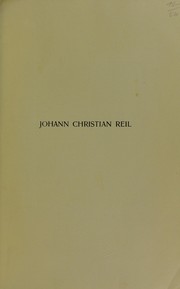 Cover of: Johann Christian Reil: Gedenkrede gehalten auf der 85. Versammlung deutscher Naturforscher und ©rzte in Wien am 26 September 1913