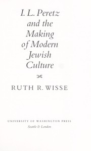 Cover of: I. L. Peretz and the making of modern Jewish culture by Ruth R. Wisse
