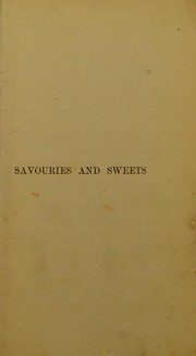 Cover of: Savouries and sweets suitable for luncheons and dinners