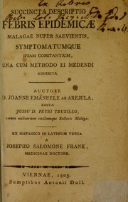 Cover of: Succincta descriptio febris epidemic©Œ Malag©Œ nuper s©Œvientis, symptomatumque ipsam comitantium, una cum methodo ei medendi adhibita