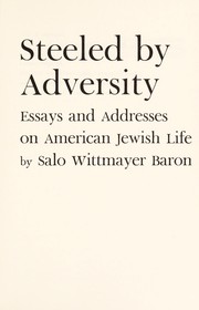 Cover of: Steeled by adversity; essays and addresses on American Jewish life by 