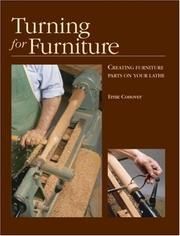 Cover of: Turning for furniture: creating furniture parts on your lathe