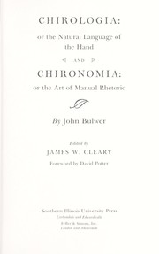Cover of: Chirologia: or, The natural language of the hand, and Chironomia: or, The art of manual rhetoric.