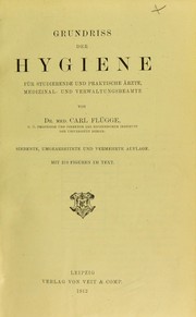 Cover of: Grundriss der Hygiene f©ơr Studierende und praktische ©rzte, Medizinal- und Verwaltungsbeamte