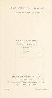 Cover of: From ergot to "Ernutin": an historical sketch : lecture memoranda, Medical Congress, Bombay, 1909