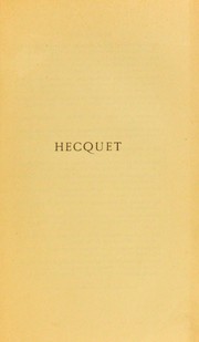 Cover of: Hecquet, docteur regent et ancien doyen de la Faculte de medecine de Paris: sa vie, ses oeuvres