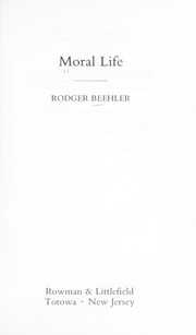 Cover of: Moral life by Rodger Beehler