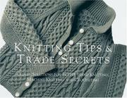 Cover of: Knitting Tips & Trade Secrets: Clever Solutions for Better Hand Knitting, Machine Knitting, and Crocheting (Threads On)
