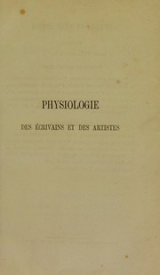 Cover of: Physiologie des ©♭crivains et des artistes: ou, essai de critique naturelle