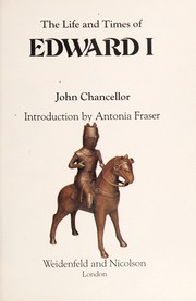 Cover of: The life and times of Edward I by Chancellor, John