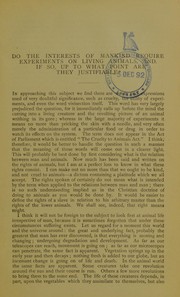 Cover of: Do the interests of mankind require experiments on living animals, and, if so, up to what point are they justifiable?: a paper read at the Church Congress, Folkestone, Thursday, October 6th, 1892