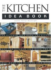 Cover of: The kitchen idea book | Joanne Kellar Bouknight
