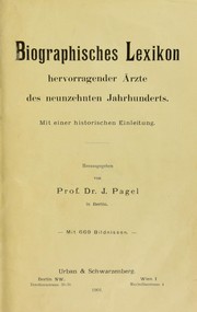 Cover of: Biographisches Lexikon hervorragender ©rzte des neunzehnten Jahrhunderts: mit einer historischen Einleitung