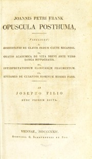 Cover of: Joannis Petri Frank Opuscula posthuma by Frank, Johann Peter, 1745-1821