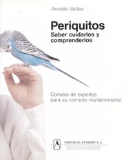 Cover of: Periquitos : saber cuidarlos y comprenderlos by 