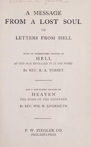 Cover of: A message from a lost soul: or, Letters from Hell; with an introductory chapter on Hell as God has revealed it in His word