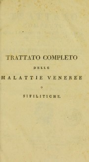 Cover of: Trattato completo sopra i sintomi, gli effetti, la natura, ed il trattamento delle malattie sifilitiche ...