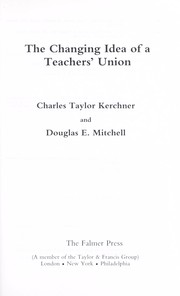 Cover of: The changing idea of a teachers' union