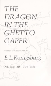 Cover of: The dragon in the ghetto caper by E. L. Konigsburg