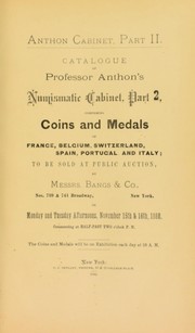 Cover of: Catalogue of Professor Anthon's Numismatic Cabinet, Part 2, comprising Coins and Medals of France, Belgium, Switerzland, Spain, Portugal and Italy