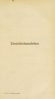 Cover of: Desinfectionslehre; zum praktischen Gebrauch auf kritischer und experimenteller Grundlage bearb