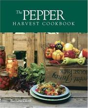 The pepper harvest cookbook by Barbara J. Ciletti