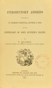 Cover of: Introductory address delivered at St. George's Hospital, October 2, 1893, on the centenary of John Hunter's death