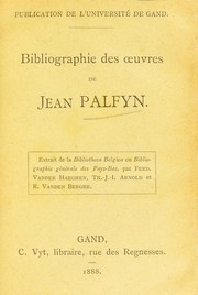 Cover of: Bibliographie des ¿uvres de Jean Palfyn: Extrait de la Bibliotheca belgica ou Bibliographie g©♭n©♭rale des Pays-Bas