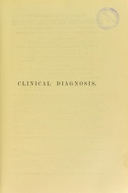 Cover of: Clinical diagnosis: the bacteriological, chemical, and microscopical evidence of disease