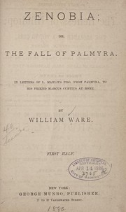 Cover of: Zenobia: or, The fall of Palmyra. In letters of L. Manlius Piso [pseud.] from Palmyra, to his friend Marcus Curtius at Rome