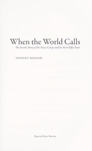 Cover of: When the world calls : the inside story of the Peace Corps and its first fifty years by 