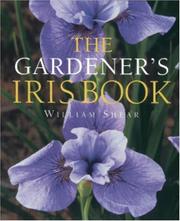 Cover of: The gardener's iris book by William A. Shear