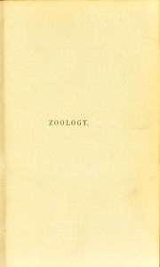 Cover of: Zoology: a systematic account of the general structure, habits, instincts, and uses of the principal families of the animal kingdom