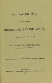 Cover of: Report of the cases attended at the Birmingham Eye Infirmary, during the years 1838 and 1839