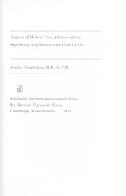Cover of: Aspects of medical care administration: specifying requirements for health care. by Avedis Donabedian