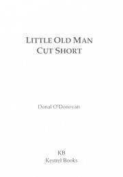 Little old man cut short by O'Donovan, Donal.