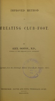 Improved method of treating club-foot by Alexander Ogston