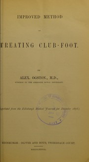 Cover of: Improved method of treating club-foot by Alexander Ogston