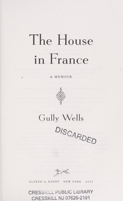 The house in France by Gully Wells