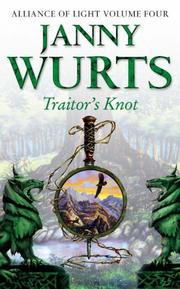 Traitor's Knot (Wars of Light & Shadow) by Janny Wurts